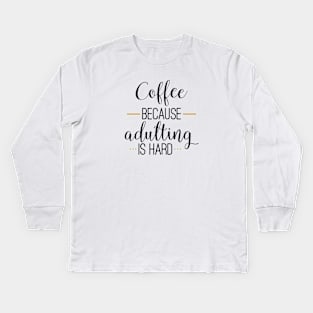 Coffee Coffee Coffee Kids Long Sleeve T-Shirt